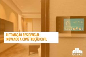 Automação residencial: inovando a construção civil