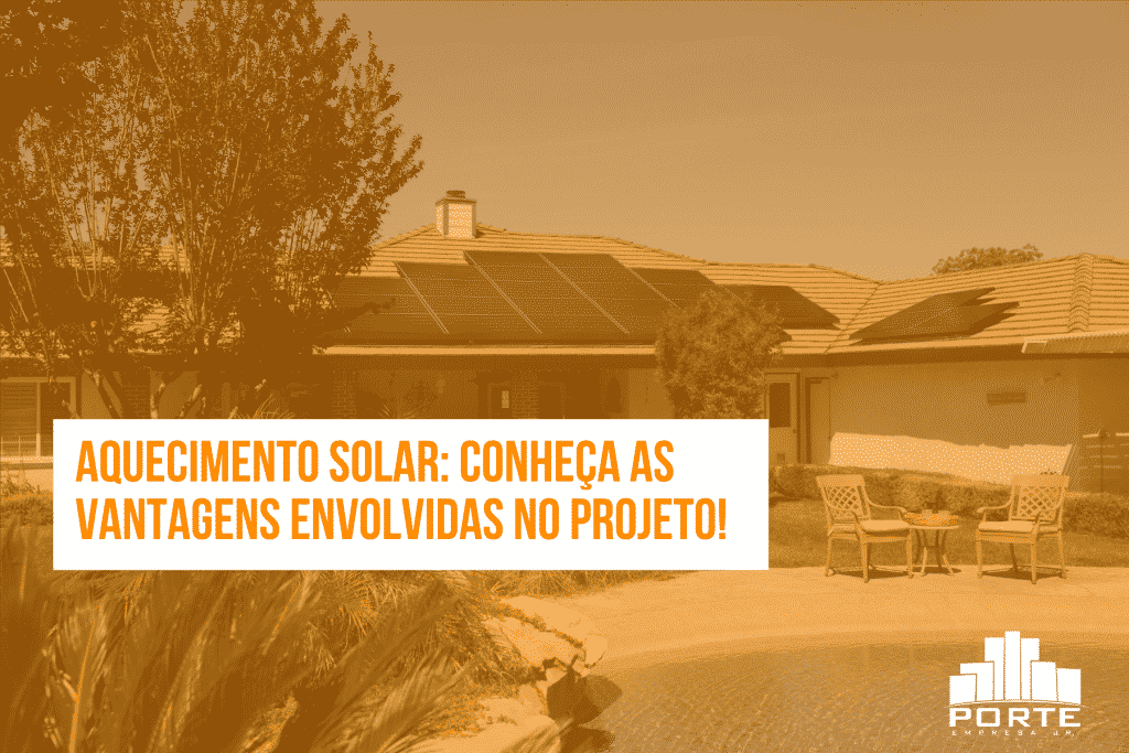 Aquecimento Solar: Conheça as vantagens envolvidas no projeto!